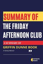 Summary of The Friday Afternoon Club by Griffin Dunne ( Keynote reads )
