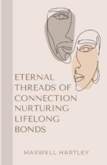 Eternal Threads of Connection: Nurturing Lifelong Bonds