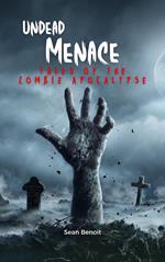 Undead Menace: Tales of the Zombie Apocalypse