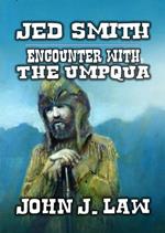 Jed Smith - Encounter with the Umpqua