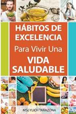 Habitos de Excelencia Para Vivir Una Vida Saludable