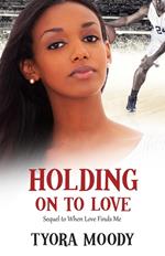 Holding On To Love