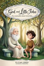 God and Little John:The Conversation about Immortality