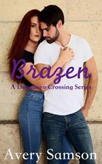 Brazen: A Small Town Romance