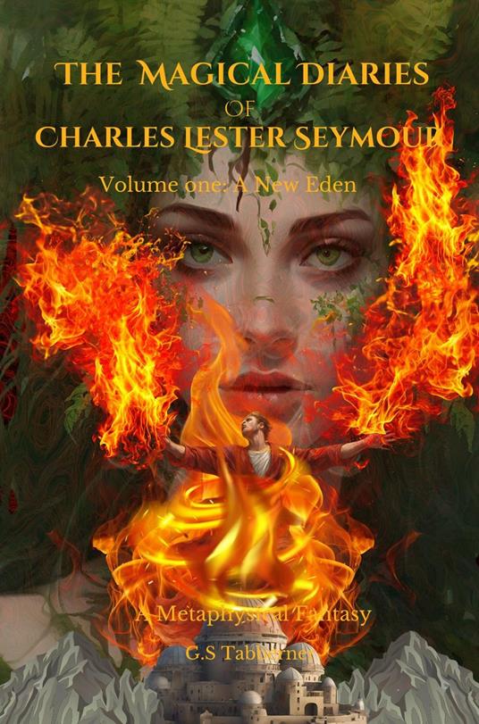 The Magical Diaries of Charles Lester Seymour: A New Eden