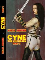 Cyne - The Unchosen (Part I)