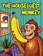 The Houseguest Monkey