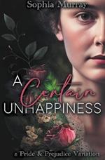 A Certain Unhappiness: A Pride and Prejudice Variation