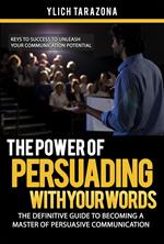 The Power of Persuading with Your Words