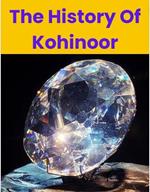 The History Of Kohinoor