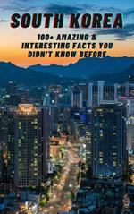 South Korea: Amazing & Interesting Facts You Didn't Know Before