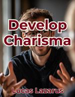 Develop Charisma