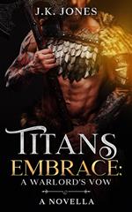 Titan's Embrace: A Warlord's Vow