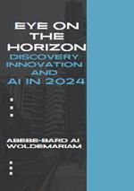 Eye on the Horizon: Discovery, Innovation, and AI in 2024