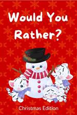 Would You Rather? Christmas Edition