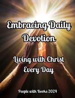 Embracing God's Presence: Daily Devotion for Everyone