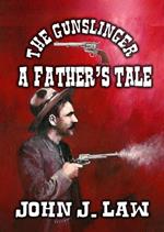 The Gunslinger - A Father's Tale