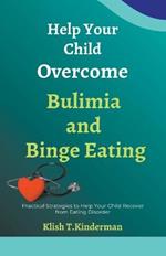 Help Your Child Overcome Bulimia and Binge Eating