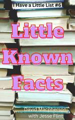 Little Known Facts