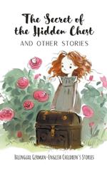 The Secret of the Hidden Chest and Other Stories: Bilingual German-English Children's Stories