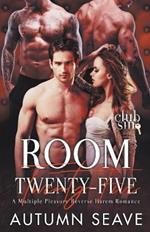 Room Twenty-Five: A Multiple Pleasure Reverse Harem Romance