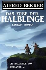 Das Erbe der Halblinge (Die Halblinge von Athranor 2)