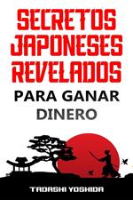 Secretos Japoneses Revelados para Ganar Dinero