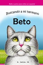 Buscando a mi Hermano Beto: Bello cuento para niños en español