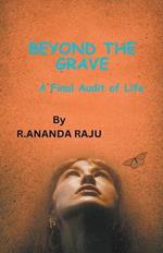 Beyond the Grave: A Final Audit of Life