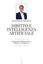 Diritto e Intelligenza Artificiale- i Sistemi Esperti nella Pratica Giuridica