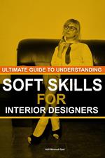 Ultimate Guide to Understanding Soft Skills for Interior Designers