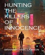 Hunting the Killers of Innocence