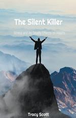 The Silent Killer: Stress and its Deadly Effects on Health
