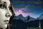 Eyewitness Accounts of the Paranormal, Cryptids and Third Kind