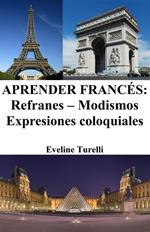 Aprender Francés: Refranes ? Modismos ? Expresiones coloquiales