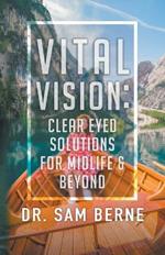 Vital Vision: Clear Eyed Solutions for Midlife & Beyond