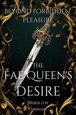 The Fae Queen’s Desire: Beyond Forbidden Pleasure