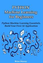 Python Data Analysis for Beginners: A Beginner's Handbook to Exploring and Visualizing Data