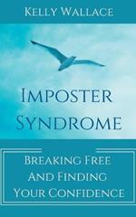 Imposter Syndrome - Breaking Free and Finding Your Confidence