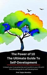 The Power of 10 The Ultimate Guide to Self-Development