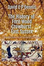 The History of Fore Wood, Crowhurst, East Sussex