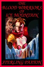 The Blood Warriors of Ice Mountain
