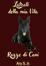 Latrati della mia Vita Razze di Cani