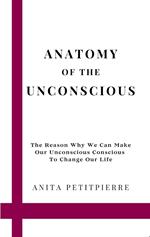 Anatomy of the Unconscious