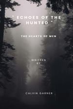 Echoes Of The Hunted: The Hearts of Men