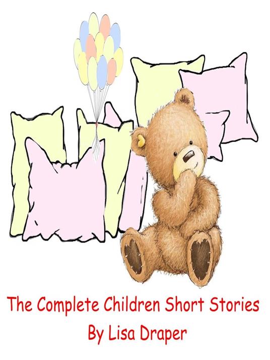 The Complete Children Short Stories - lisa draper - ebook