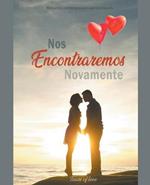 Nos Encontraremos Novamente: Romance Contemporaneo em Portugues