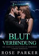 Blut Verbindung: Eine Verbotene Vampirromanze Sammlung