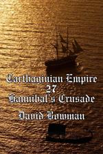 Carthaginian Empire Episode 27 - Hannibal's Crusade