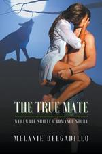 The True Mate: Werewolf Shifter Romance Story